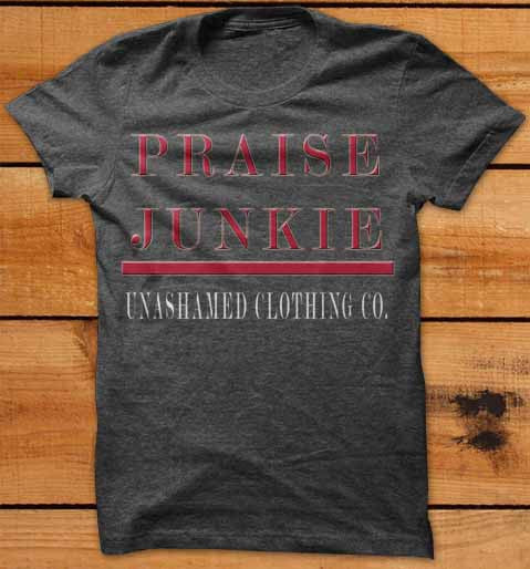 Praise Junkie Tee